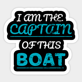 I Am The Captain Of This Boat Sticker
